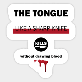 The tongue like a sharp knife kills without drawing blood Sticker